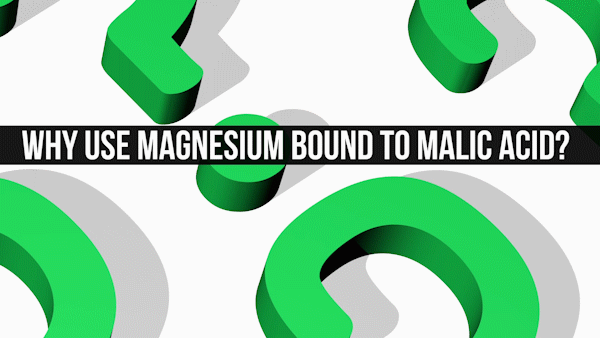 Why use Magnesium bound to Malic Acid?