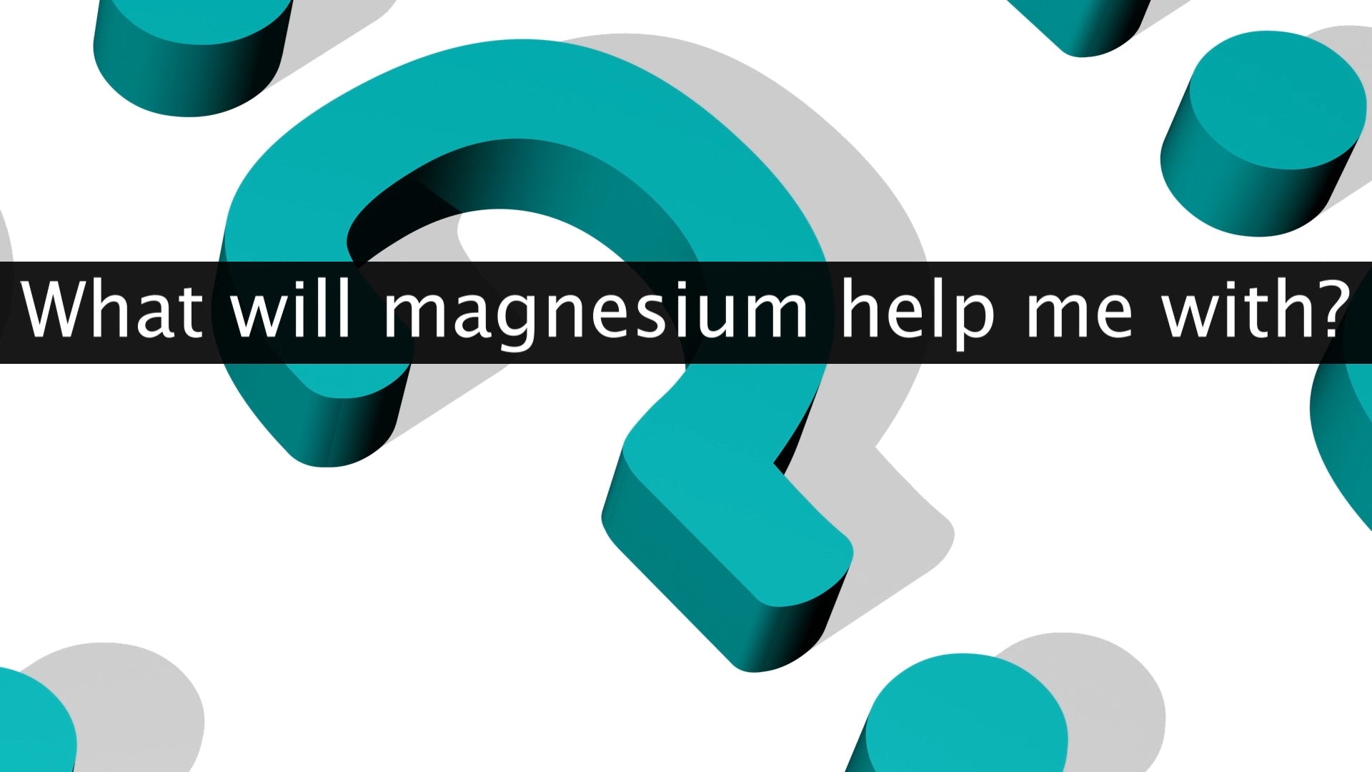 What will Magnesium help me with? How long will it take?