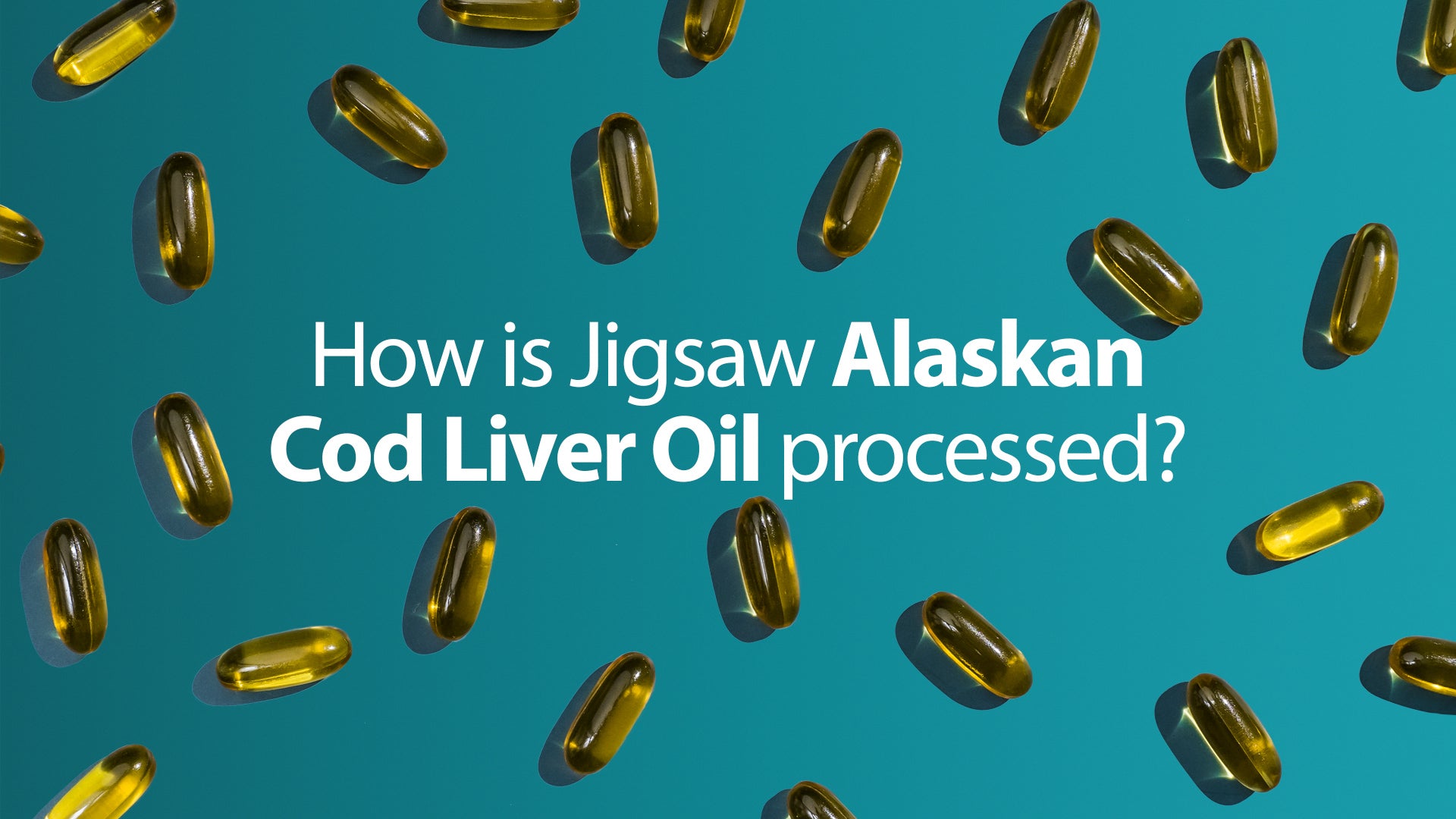 How is Jigsaw Alaskan Cod Liver Oil processed?
