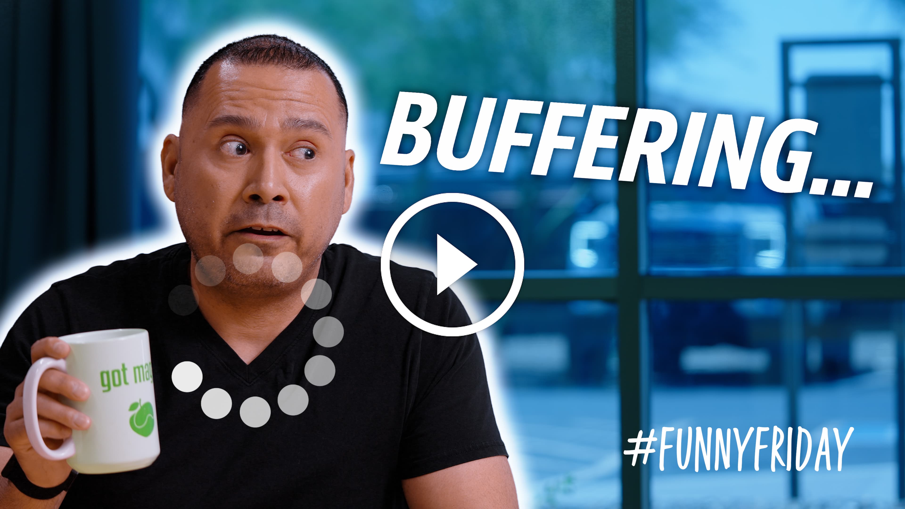 Buffering #FunnyFriday