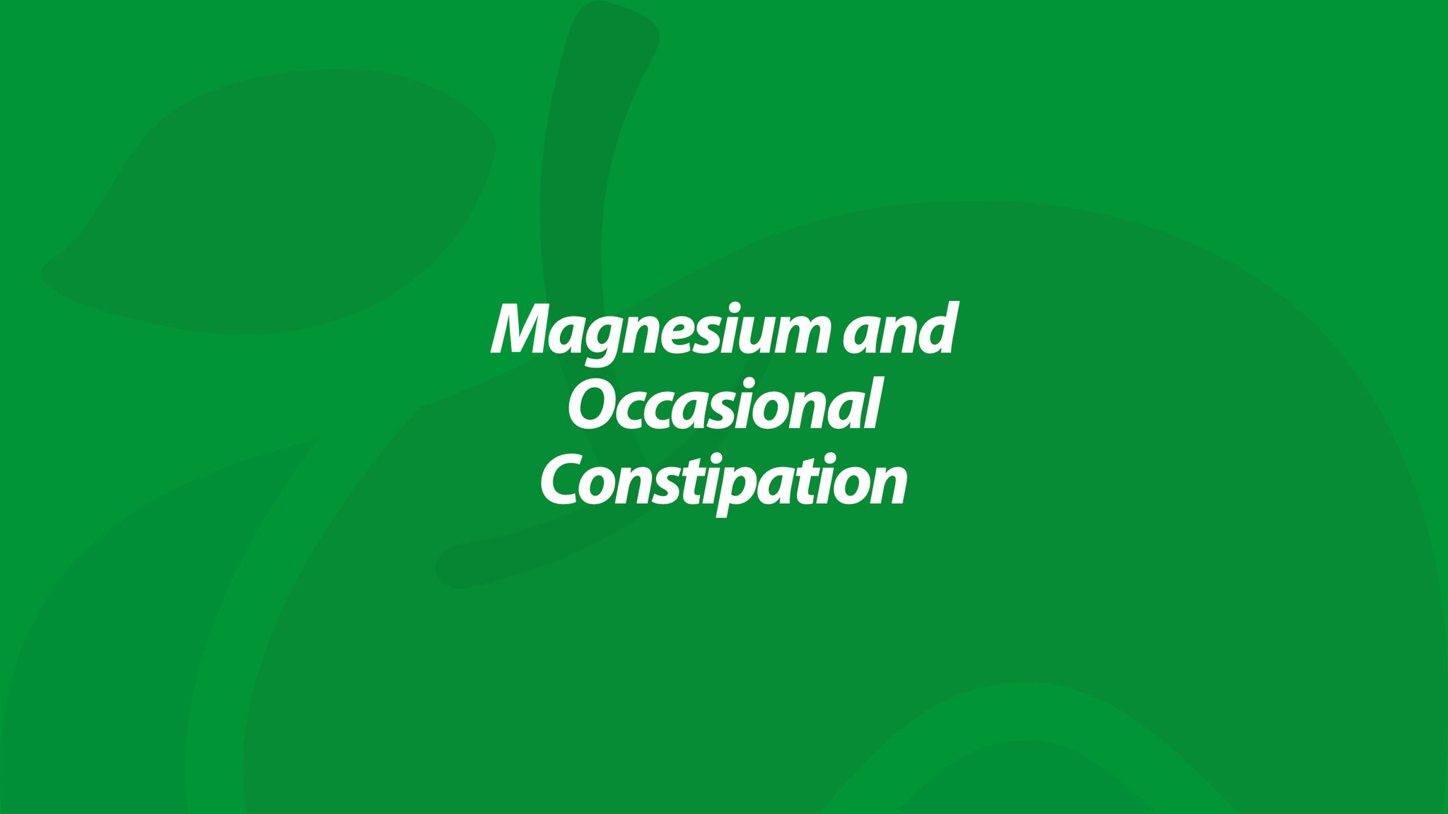 Magnesium and Occasional Constipation
