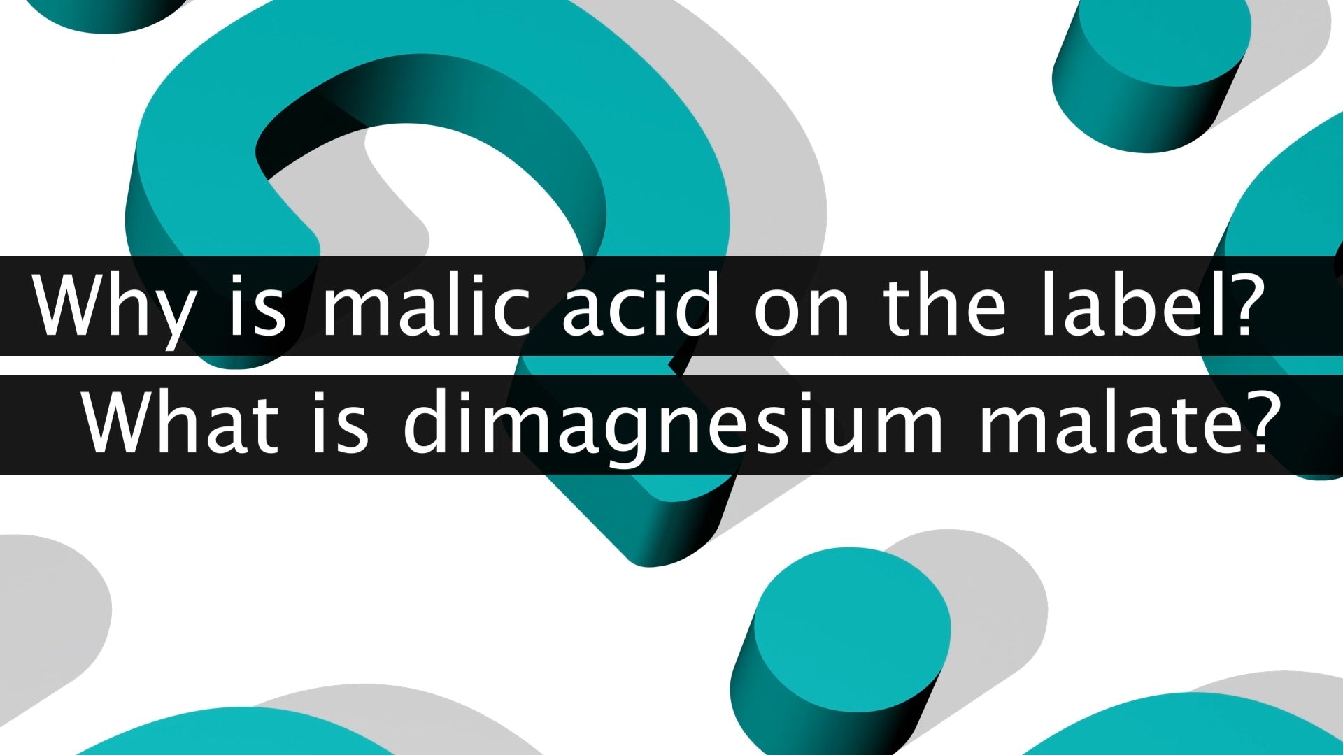 Why is Malic Acid on the MagSRT® Label? What is DiMagnesium Malate?