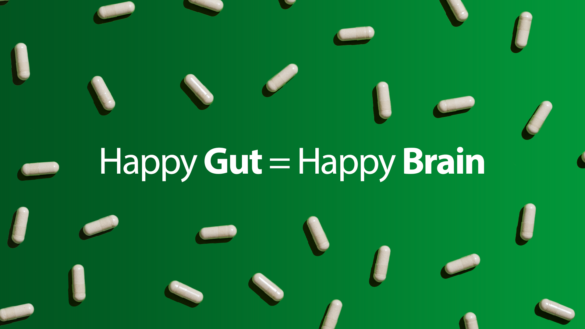 A Healthy Gut = A Happy Brain (& Mood)