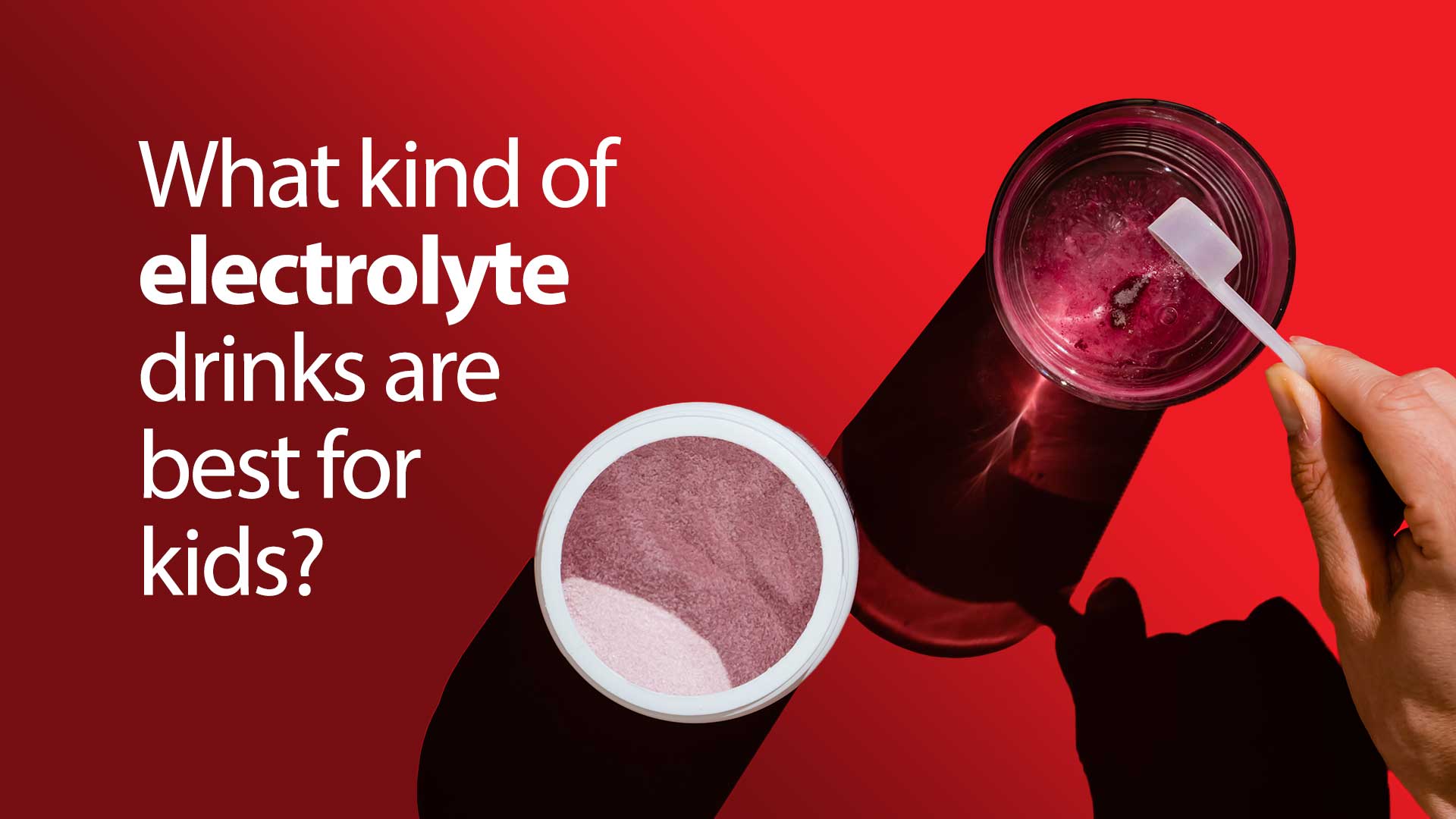 What kind of electrolytes are best for kids?