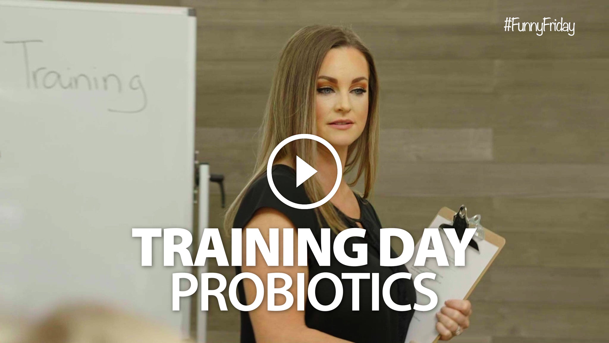 Training Day: Probiotics | #FunnyFriday