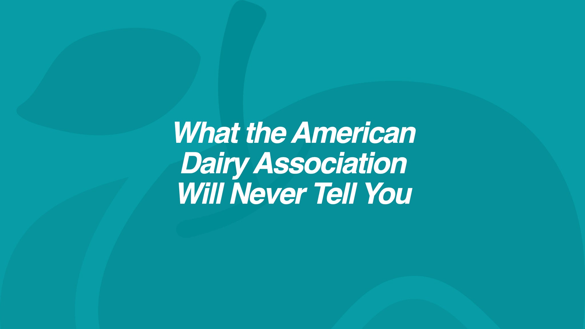 What the American Dairy Association Will Never Tell You